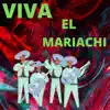 Mariachi Arriba Juárez, Mariachi Oro De America, Mariachi Cobre De Mexico & Mariachi Mexico de Pepe Villa - Viva El Mariachi